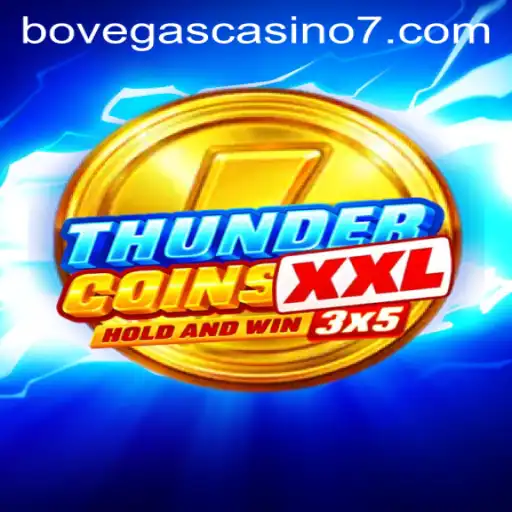 Discover the Thrilling World of ThunderCoinsXxl at BoVegas Casino